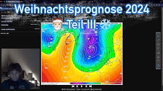 Weihnachtsprognose 2024 Teil III  Analyse der Wetterkarten wetter [upl. by Eadas546]