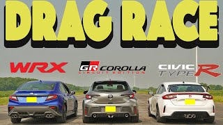 2023 Toyota GR Corolla Circuit vs Subaru WRX vs 2023 Honda Civic Type R HotHatch Drag Race [upl. by Notniuqal]