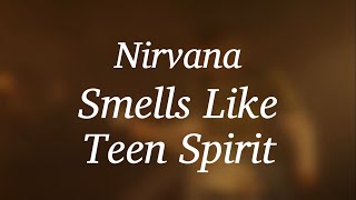 Nirvana  Smells Like Teen Spirit Lyrics [upl. by Nolyat578]