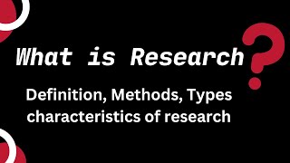 What is Research  Definition  Methods  Types  Characteristics of Research [upl. by Warford]