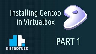 Installing Gentoo Linux in Virtualbox Part 1 [upl. by Jodie]