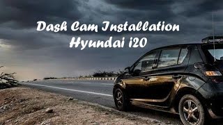 Dash camera Installation  Important accessory every car should have  Hyundai i20 [upl. by Alyac]