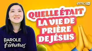 Quelle était la vie de prière de Jésus   Parole de femmes  Annabelle amp cie [upl. by Niddala]