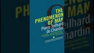 the phenomenon of Man Pierre Teilhard de Chardin [upl. by Carthy]