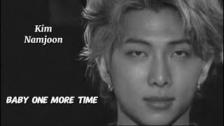 Kim namjoon FMV BABY ONE MORE TIME [upl. by Nahseez]