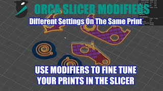 Use Orca Slicers Modifiers To Enhance Your Prints [upl. by Tnahsin921]