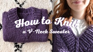 Making the Chunky VNeck Sweater of My Dreams  How to Knit DIY Handmade Jumper StepbyStep [upl. by Odraleba]