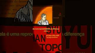 A referência é de A topologia da violência• • • • • • byungchulhan [upl. by Enoek]