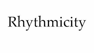 How to Pronounce Rhythmicity [upl. by Romine]