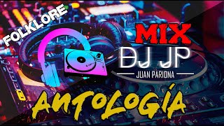 Mix Antología  Lo Mejor de Antología Música Andina amp Folklore DJ JP  Juan Pariona [upl. by Narmis21]