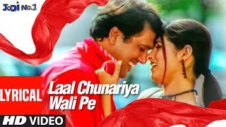 Laal Chunriya Wali Pe  Lyrical Video Jodi No1  Sonu Nigam Alka Yagnik  Govinda Twinkle Khanna [upl. by Accemahs]