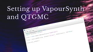 Setting up VapourSynth and QTGMC [upl. by Leah767]