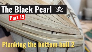 The Black Pearl model ship part 19 Planking the bottom 2  Scratch build plans wooden model ship [upl. by Allimrac]