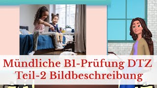 Mündliche B1Prüfung DTZ Teil2 Bildbeschreibung [upl. by Atterahs693]