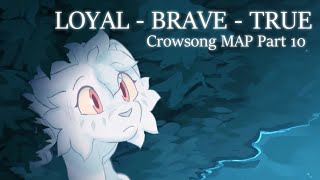 Loyal Brave and True  Crowsong MAP  Part 10 [upl. by Tnomel]