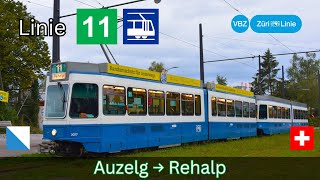 Zürich VBZ Tramlinie 11  Auzelg  Rehalp 4K [upl. by Notnats]