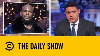 R Kellys Strange Streaming Spike  The Daily Show With Trevor Noah [upl. by Corrianne]