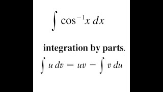 Integration by Parts of arc cosx [upl. by Zebulon674]