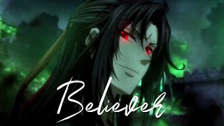 Believer  Wei WuXian AMV Mo Dao Zu ShiFounder of diabolism [upl. by Roth617]