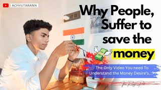 Why People Suffer To Save the Money  Achyutarama01  challenges moneymindset [upl. by Alene]