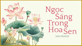 NGỌC SÁNG TRONG HOA SEN  Dịch ĐỘC QUYỀN Quốc Đại  Tác Giả John Blofeld  Trạm Dừng 1080 [upl. by Hedwiga]