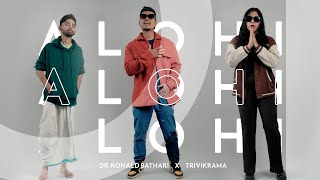 ALOHI Official Music Video I DR RONALD BATHARI  The Doctor who Raps TRIVIKRAMA VILGAXBEATS [upl. by Annayk]