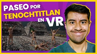 Visitamos México Tenochtitlan en Realidad Virtual [upl. by Nnairb]