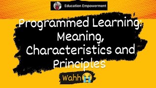 Programmed Learning Meaning Characteristics and Principles BEd Educational Technology In hindi [upl. by Elauqsap95]