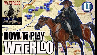 WATERLOO Avalon Hill Board Game  HOW TO PLAY  Rules TUTORIAL [upl. by Alahs]