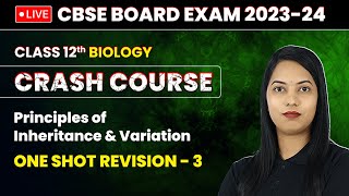 Principles of Inheritance and Variation  One Shot Revision Part 3  Class 12 Biology Ch 4  LIVE [upl. by Dylana]