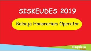 Siskeudes 20  Cara Input Belanja Honorarium Operator Desa [upl. by Hultin]