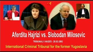 Aferdita Hajrizi vs Slobodan Milosevic ne Tribunalin e Hages 2002 [upl. by Iggy233]