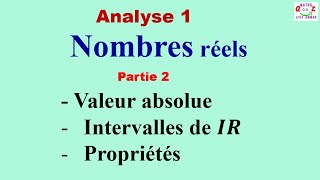 Analyse 1  Nombres réel Valeur absolue et intervalles de IR Cours [upl. by Eceinert]