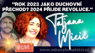 Tatjana Micić quotRok 2023 jako duchovní přechod 2024 přijde REVOLUCEquot [upl. by Barron387]