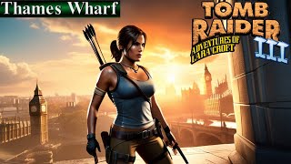 TOMB RAIDER 3 Remastered  Thames Wharf amp Secrets [upl. by Franciska]