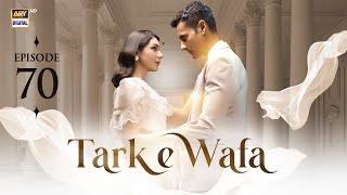 Tark e Wafa Episode 70  15 Sep 2024  ARY Digital Drama [upl. by Any]