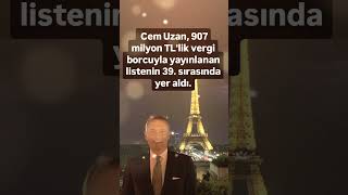 CEM UZAN 907 MİLYON TLLİK VampRGİ BORCampYLA YAYINLANAN LİSTENİN 39SIRASINDA YER ALDI [upl. by Pall933]