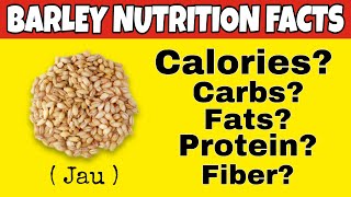 ✅ Nutrition Facts of Barley  Health Benefits of Barley Jau [upl. by Gilges]