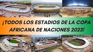 LOS 6 ESTADIOS DE LA COPA AFRICANA DE NACIONES 2023 [upl. by Ojyllek]