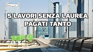 5 LAVORI SENZA LAUREA PAGATI BENE [upl. by Oemac766]