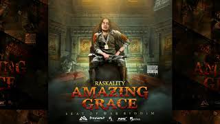 Raskality  Amazing Grace  Seat Of War Riddim [upl. by Aruam552]