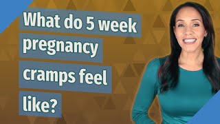 What do 5 week pregnancy cramps feel like [upl. by Anahcar796]