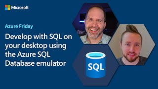 Develop with SQL on your desktop using the Azure SQL Database emulator  Azure Friday [upl. by Kristal637]