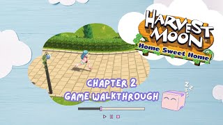 Harvest Town Home Sweet Home  Chapter 2 Gameplay Walkthrough [upl. by Ruthie]