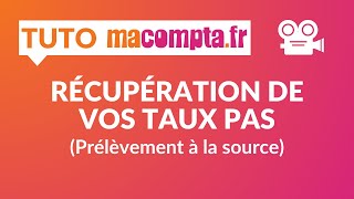 Récupération de vos taux PAS Prélèvement à la source [upl. by Karena]