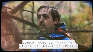 Jordan Randall Talks to Deakin of Animal Collective Oct 5th 2023 [upl. by Ern]