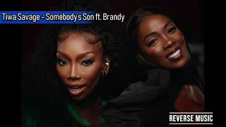 Tiwa Savage  Somebody’s Son ft Brandy Reverse Music [upl. by Lanny]