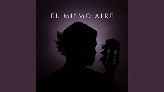 El Mismo Aire [upl. by Iaras]