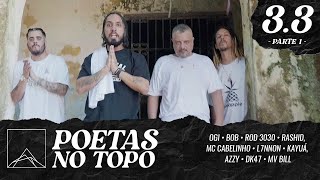 Poetas no Topo 33  Ogi Bob Rod 3030 Rashid Mc Cabelinho L7NNON Kayuá Azzy DK47 Mv Bill [upl. by Juakn]