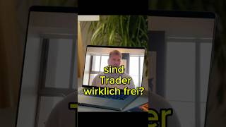 Sind Trader wirklich so frei börse [upl. by Buke]